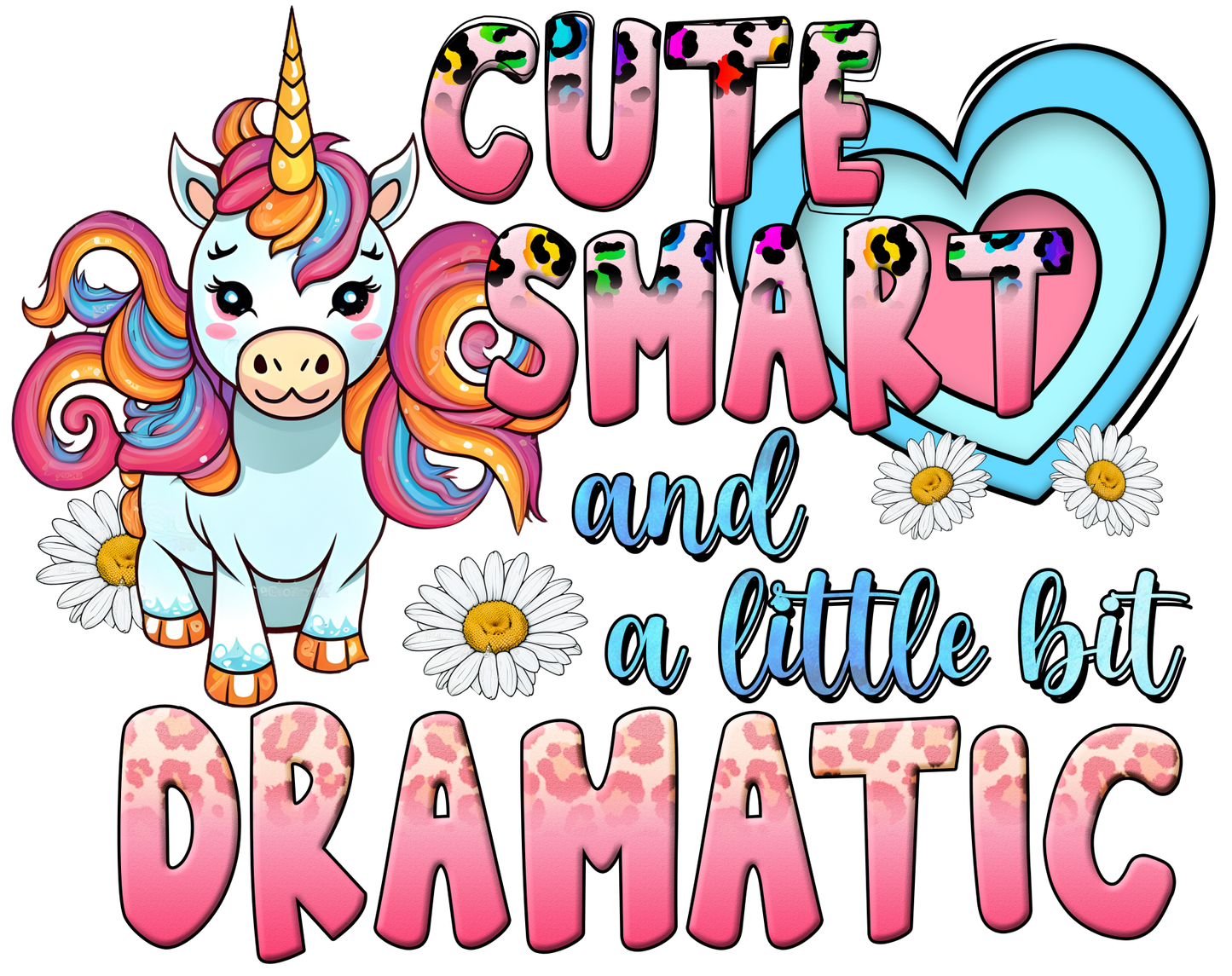 DTF Cute, Smart and a little bit Dramatic