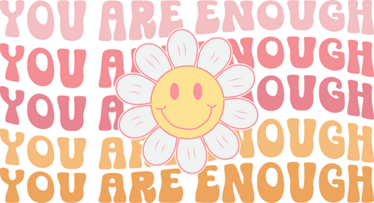 DTF You are Enough