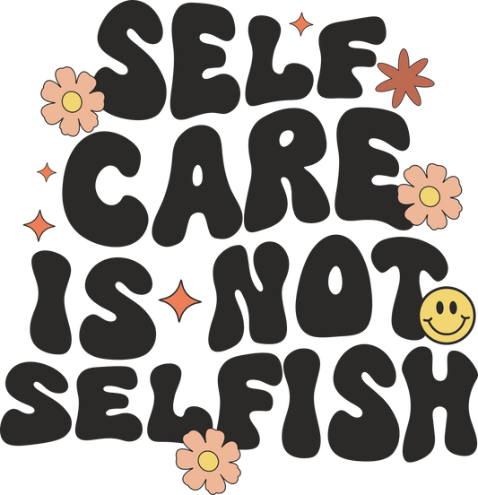 DTF Self Care is not selfish