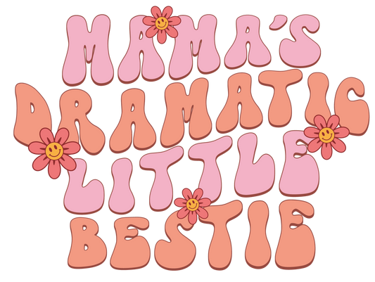 DTF Mama's Dramatic Bestie
