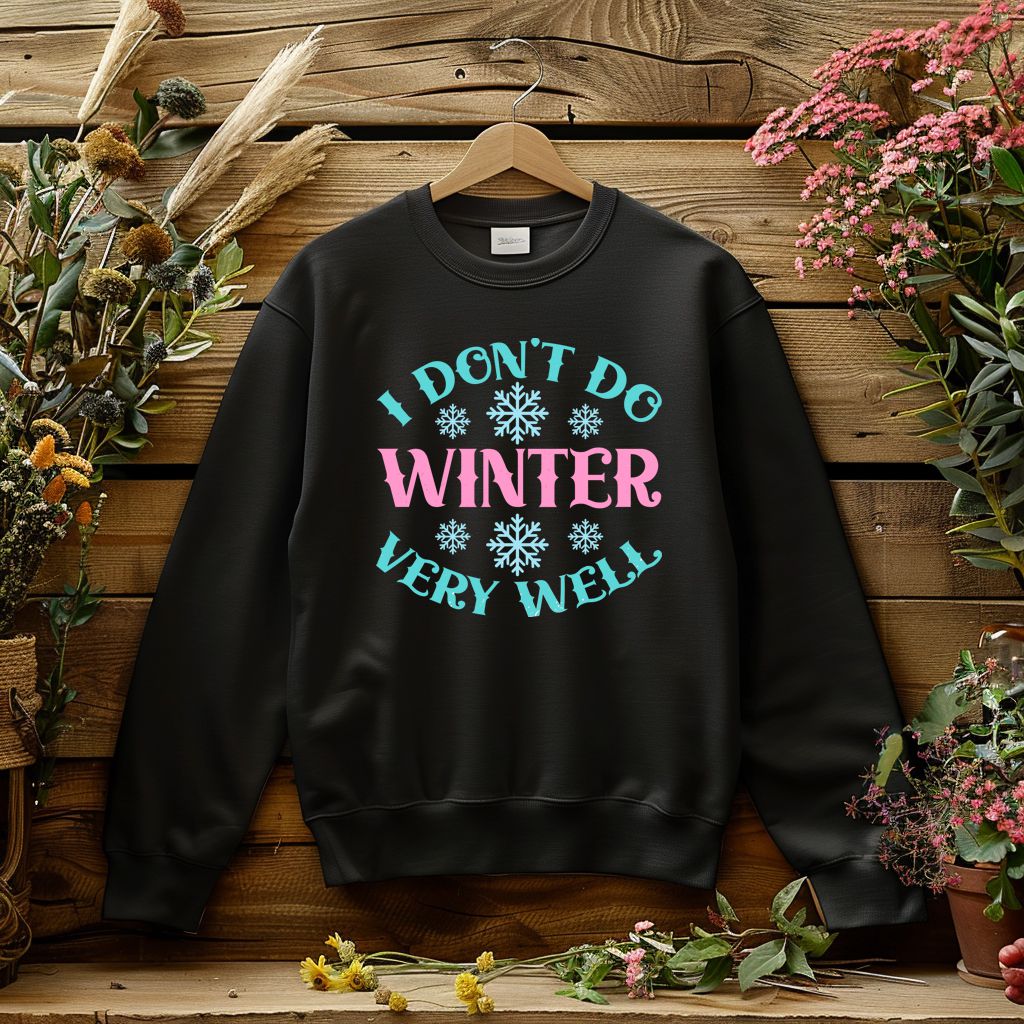 DTF I Don't Do Winter Very Well